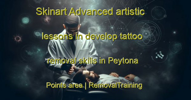 Skinart Advanced artistic lessons in develop tattoo removal skills in Peytona Points area | RemovalTraining | RemovalClasses | SkinartTraining-United States